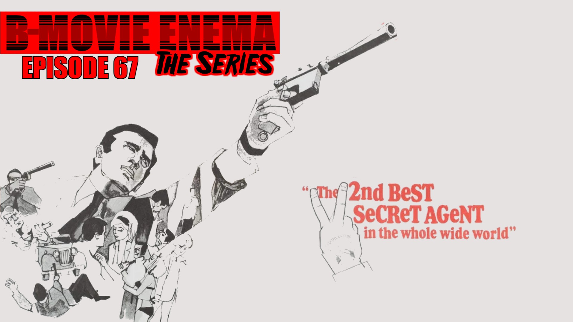 B-Movie Enema: The Series Episode #67 – The Second Best Secret Agent in ...